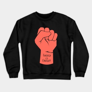 red/coral/orange clenched raised fist | enough is enough Crewneck Sweatshirt